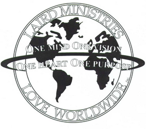 LAIRD MINISTRIES LOVE WORLDWIDE, INC.  ONE MIND ONE VISION ONE HEART ONE PURPOSE logo