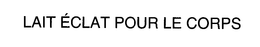 LAIT ÉCLAT POUR LE CORPS logo