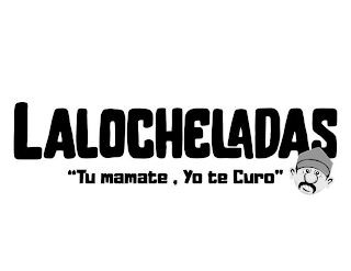 LALOCHELADAS "TU MAMATE,YO TE CURO" logo