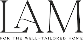 LAM FOR THE WELL-TAILORED HOME logo