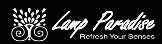 LAMP PARADISE REFRESH YOUR SENSES