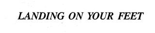 LANDING ON YOUR FEET logo