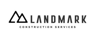 LANDMARK CONSTRUCTION SERVICES
