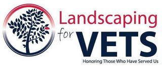 LANDSCAPING FOR VETS HONORING THOSE WHOHAVE SERVED US logo