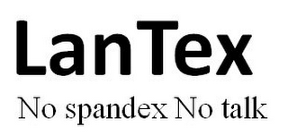 LANTEX NO SPANDEX NO TALK logo