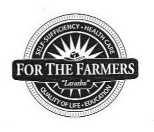 "LARASHU" FOR THE FARMERS SELF-SUFFICIENCY HEALTH CARE QUALITY OF LIFE EDUCATION logo