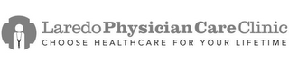LAREDO PHYSICIAN CARE CLINIC CHOOSE HEALTHCARE FOR YOUR LIFETIME logo