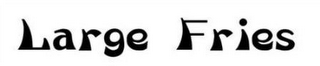 LARGE FRIES logo