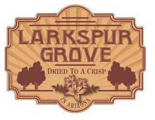 LARKSPUR GROVE DRIED TO A CRISP IN ARIZONA logo