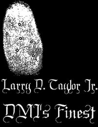 LARRY D. TAYLOR JR. DMI'S FINEST logo