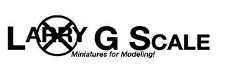 LARRY G SCALE MINIATURES FOR MODELING! logo