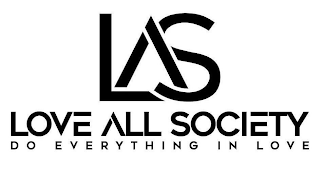 LAS LOVE ALL SOCIETY DO EVERYTHING IN LOVE logo