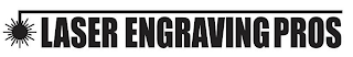 LASER ENGRAVING PROS