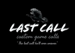 LAST CALL CUSTOM GAME CALLS "THE LAST CALL HE'LL EVER ANSWER" logo