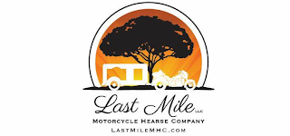 LAST MILE MOTORCYCLE LLC MOTORCYCLE HEARSE COMPANY LASTMILEMHC.COM logo