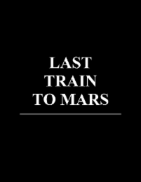 LAST TRAIN TO MARS logo