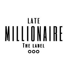 LATE MILLIONAIRE THE LABEL logo