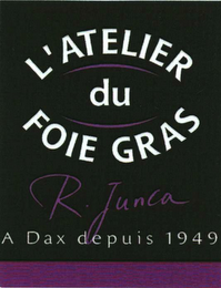 L'ATELIER DU FOIE GRAS R. JUNCA A DAX DEPUIS 1949 logo