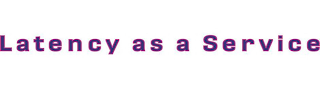 LATENCY AS A SERVICE logo