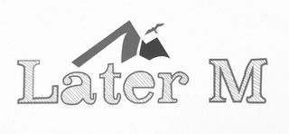 LATER M logo