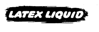 LATEX LIQUID