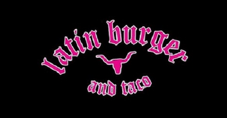 LATIN BURGER AND TACO