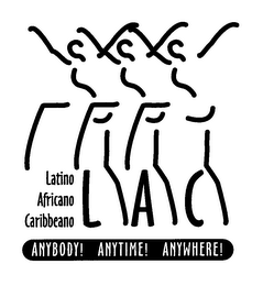 LATINO AFRICANO CARIBBEANO LAC ANYBODY! ANYTIME! ANYWHERE! logo