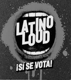 LATINO LOUD ¡SÍ SE VOTA! logo