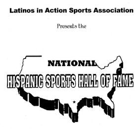 LATINOS IN ACTION SPORTS ASSOCIATION PRESENTS THE NATIONAL HISPANIC SPORTS HALL OF FAME logo