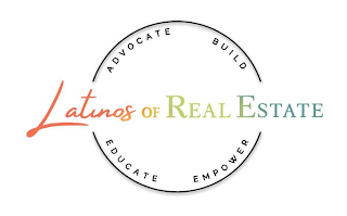 LATINOS OF REAL ESTATE ADVOCATE BUILD EDUCATE EMPOWER logo