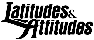 LATITUDES & ATTITUDES logo