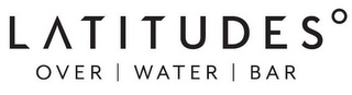 LATITUDES OVER WATER BAR logo