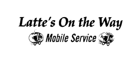 LATTE'S ON THE WAY MOBILE SERVICE logo