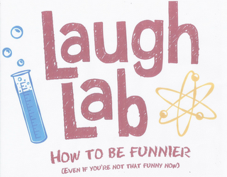 LAUGH LAB HOW TO BE FUNNIER (EVEN IF YOU'RE NOT THAT FUNNY NOW) logo