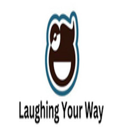 LAUGHING YOUR WAY