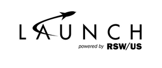 LAUNCH POWERED BY RSW/US logo