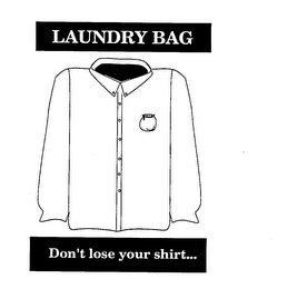 LAUNDRY BAG DON'T LOSE YOUR SHIRT...