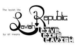 LAVI$H REPUBLIC LIVE LIFE LAVISH THE LAVISH LIFE BY ALL MEANS logo