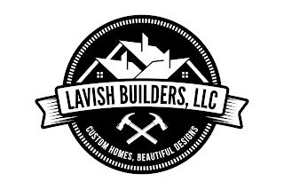 LAVISH BUILDERS, LLC CUSTOM HOMES, BEAUTIFUL DESIGNS logo