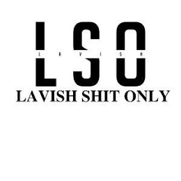 LAVISH SHIT ONLY LSO logo