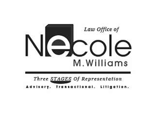 LAW OFFICE OF NECOLE M. WILLIAMS THREE STAGES OF REPRESENTATION ADVISORY. TRANSACTIONAL. LITIGATION. logo