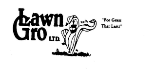 LAWN GRO LTD. "FOR GRASS THAT LASTS" logo