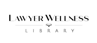 LAWYER WELLNESS LIBRARY