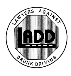 LAWYERS AGAINST DRUNK DRIVING LADD