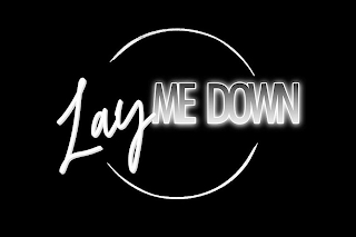 LAY ME DOWN logo
