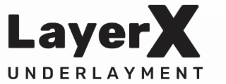 LAYERX UNDERLAYMENT