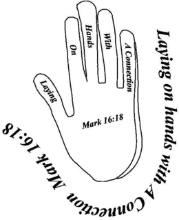 LAYING ON HANDS WITH A CONNECTION MARK 16:18 LAYING ON HANDS WITH A CONNECTION MARK 16:18 logo