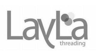 LAYLA THREADING