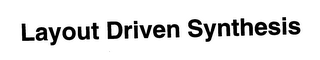 LAYOUT DRIVEN SYNTHESIS logo