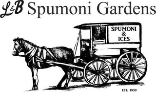 L&B SPUMONI GARDENS SPUMONI & ICES EST.1939 logo